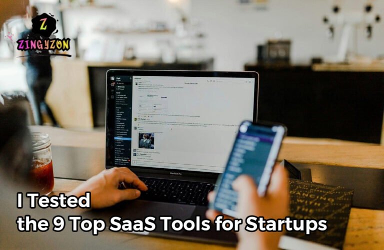 I Tested the 9 Top SaaS Tools for Startups